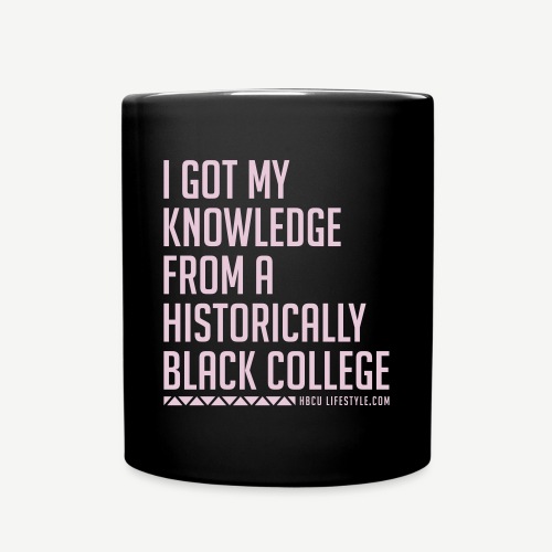 I Got My Knowledge From a Black College - Full Color Mug