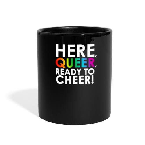 Here, Queer, Ready to Cheer - Full Color Mug