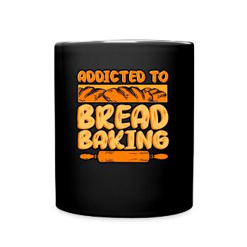 Bread Baking - Addicted To Bread Baking - Full Color Mug - black - Front