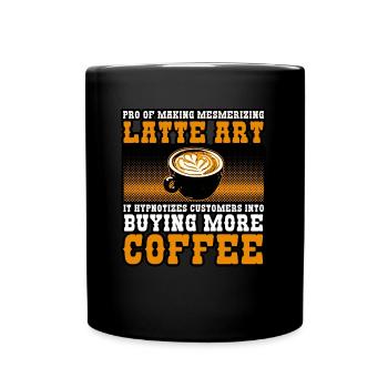 Pro Of Making Mesmerizing Latte Art It Hypnotizes - Full Color Mug - black - Front