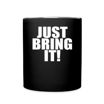 Just Bring It - Full Color Mug - black - Front