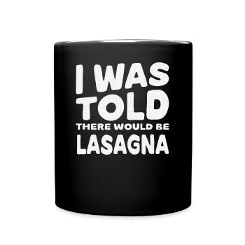 I Was Told There Would Be Lasagna Foodie Pasta - Full Color Mug - black - Front