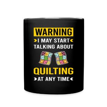 Warning Quilting Quilt Quilter - Full Color Mug - black - Front