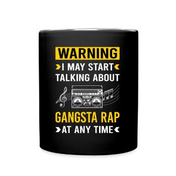Warning Gangsta Rap Rapping Rapper - Full Color Mug - black - Front