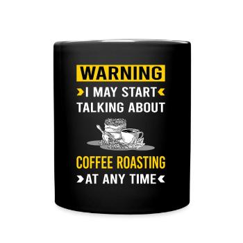 Warning Coffee Roasting - Full Color Mug - black - Front