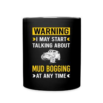 Warning Mud Bogging Mudding - Full Color Mug - black - Front