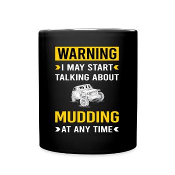 Warning Mudding Mud Bogging - Full Color Mug - black - Front