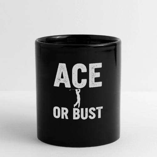 Golf Gift for Men - Ace or Bust Funny Golf T-Shirt - Full Color Mug