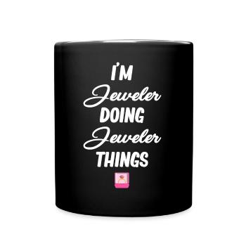 I'm Jeweler Doing Jeweler Things Diamonds - Full Color Mug - black - Front