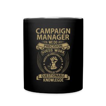 Campaign Manager T Shirt - We Do Precision Gift It - Full Color Mug - black - Front