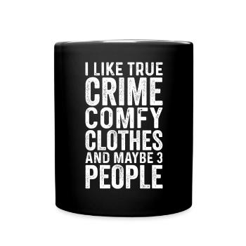 I Like True Crime Comfy Clothes - Full Color Mug - black - Front