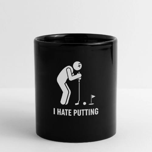 I HATE PUTTING - Golf Gag Gift Tee for Men - Full Color Mug
