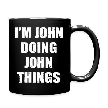 I Am John Doing John Things - Full Color Mug - black - Right