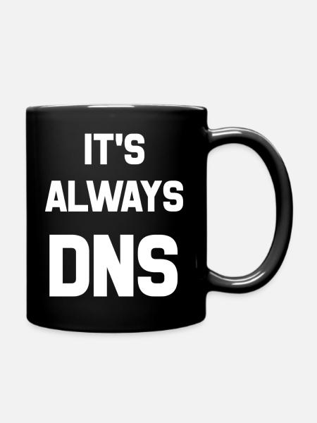 It s Always Dns - Full Color Mug - black
