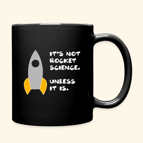 It's not rocket science... - Full Color Mug