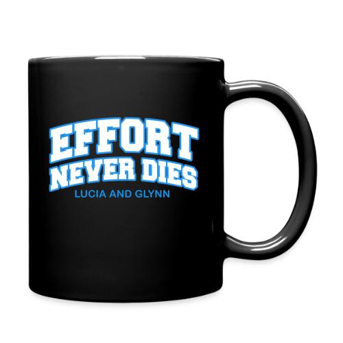 Effort Never Dies - Full Color Mug