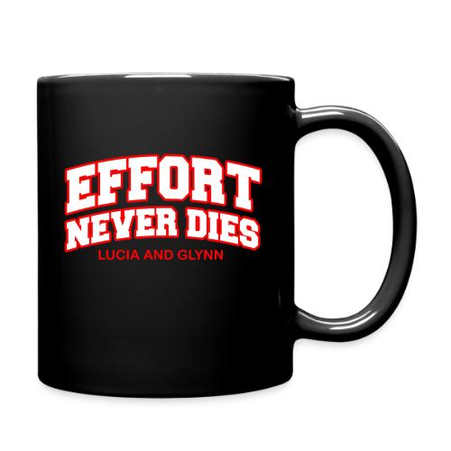 Effort Never Dies - Full Color Mug