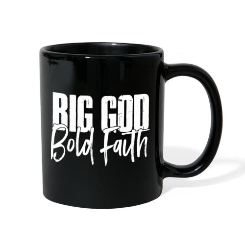BIG GOD BOLD FAITH - Full Color Mug