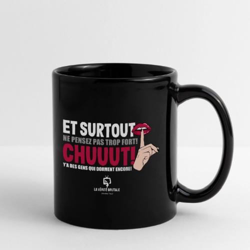 Chuuut! Y'a des gens qui dorment encore! - Full Color Mug