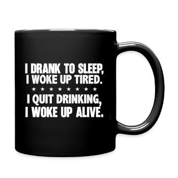 Drank To Sleep Woke Up Alive Sober Transformation - Full Color Mug - black - Right