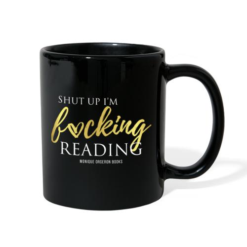 Shut Up I m Fcking Reading gold - Full Color Mug