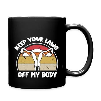 Keep Your Laws Off My Body - Full Color Mug - black - Right