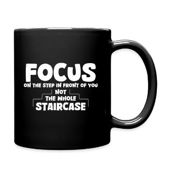 Positive Quotes Focus On The Step In Front Of You - Full Color Mug - black - Right