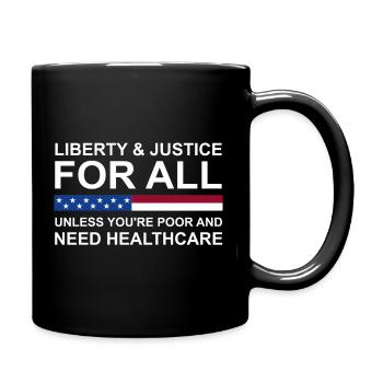 Liberty And Justice For All Unless You're Poor - Full Color Mug - black - Right