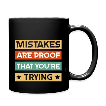 Mistakes Are Proof Youre Trying - Full Color Mug - black - Right