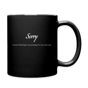 Sorry I wasn t listenning i was praying - Full Color Mug - black - Right
