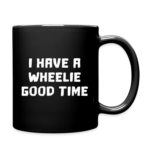 I have a wheelie good time as a wheelchair user - Full Color Mug