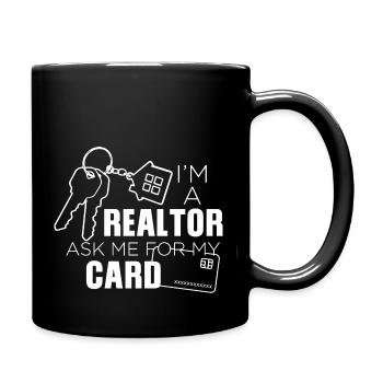I'm A Realtor Ask Me For My Card - Full Color Mug - black - Right