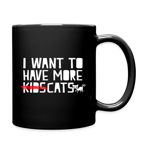 i want to have more kids cats - Full Color Mug