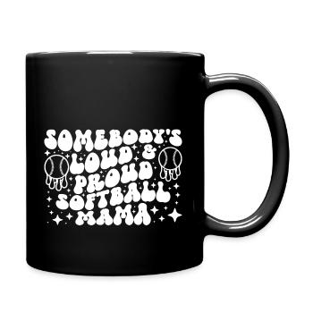 Somebody s Loud Proud Softball Mama - Full Color Mug - black - Right