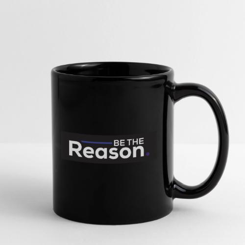 Be The Reason - Full Color Mug