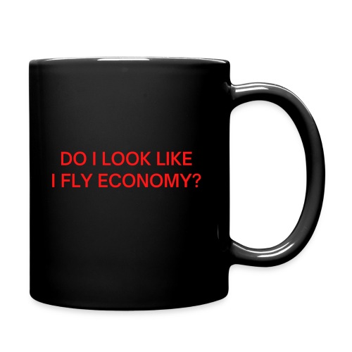 Do I Look Like I Fly Economy? (in red letters) - Full Color Mug