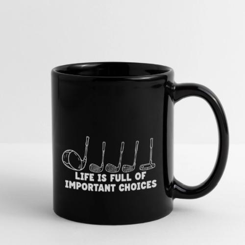Life Full Of Choices - Golf Hobby Tee - Funny Club - Full Color Mug