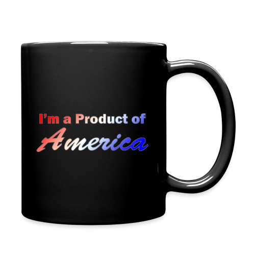 I'm a Product of America - Full Color Mug