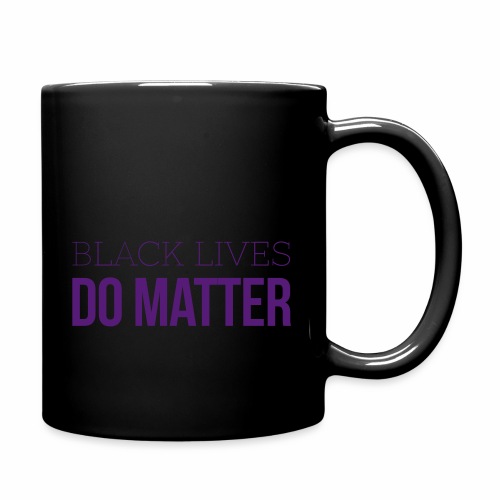 BLACK LIVES DO MATTER Blk - Full Color Mug