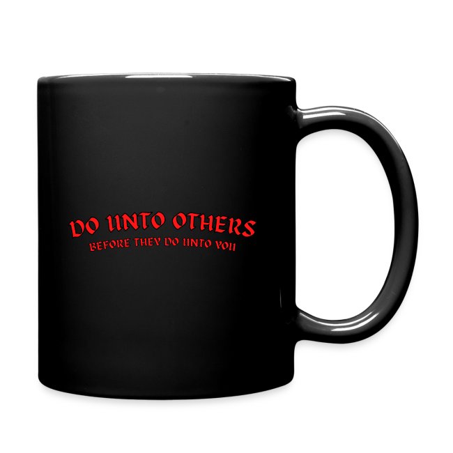 Do Unto Others Before They Do Unto You (black red)