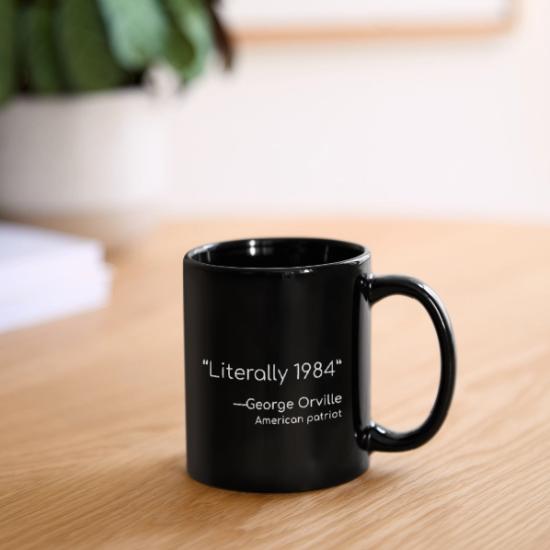Literally 1984' Full Color Mug | Spreadshirt