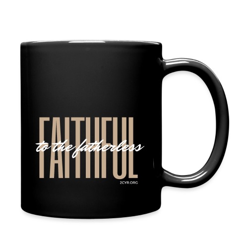 Faithful to the fatherless | 2CYR.org - Full Color Mug