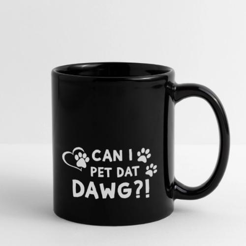 Can I Pet Dat Dawg Funny Meme Tee - Full Color Mug