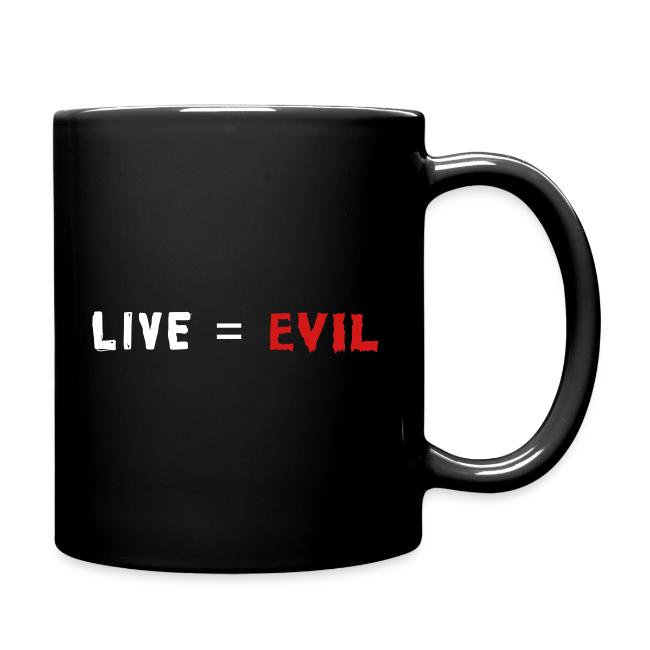 Live = Evil
