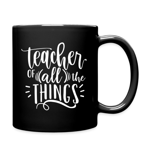 Teacher of All the Things Cute Teacher T-Shirts - Full Color Mug