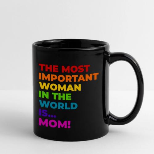 Mom: The Most Important Woman in the World - Full Color Mug
