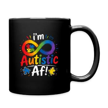I'm Autistic AF! Autism Awareness Funny Autistic  - Full Color Mug - black - Right