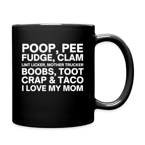 Poop Pee Fudge Clam Lint Licker Mother Trucker Boo - Full Color Mug