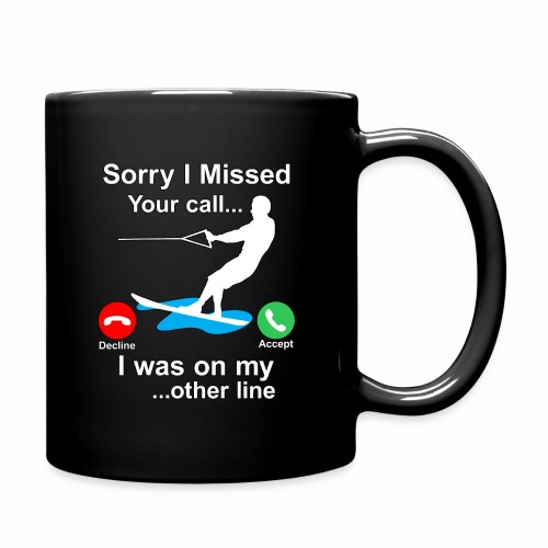 Funny Waterski Wakeboard Sorry I Missed Your Call - Full Color Mug