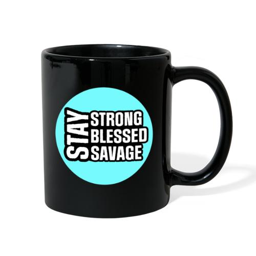 Stay Strong, Blessed, Savage - Full Color Mug